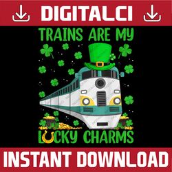 Trains Are My Lucky Charms Train St. Patrick's Day PNG Sublimation Designs