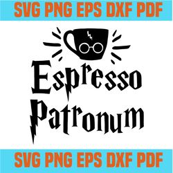 Espresso patronum SVG,SVG,svg cricut, silhouette svg files, cricut svg, silhouette svg, svg designs, vinyl svg