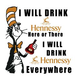 I will drink hennessy here or there I will drink hennessy everywhere Svg, Trending Svg
