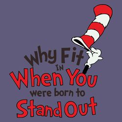 Why fit in when you were born to stand out Svg, Dr Seuss Svg, Dr Seuss Reading Svg