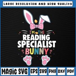 I'm The Reading Specialist Svg, Bunny Easter Day Svg, Reading Specialist Teacher Svg, Easter Day, Digital download