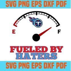 Fueled By HaterTennessee Titan SVGg,Tennessee Titan svg,Tennessee Titan logo svg,png, dxf,eps file for Cricut