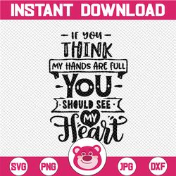 If You Think My Hands Are Full You Should See My Heart Svg Dxf Eps Cdr Png cut files for Cricut, Silhouette, autism svg