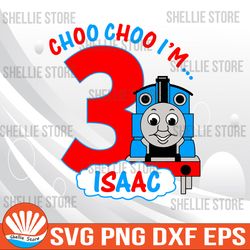 Choo Choo i'm isaac svg, Cricut, svg files, File For Cricut, For Silhouette, Cut File, Dxf, Png, Svg, Digital Download