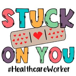 Stuck On You Healthcare Worker Svg, Healthcare Worker Svg, Healthcare