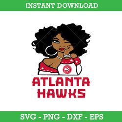 Atlanta Hawks Girl Svg, Atlanta Hawks Svg, Girl Sport Svg, NBA Svg, Png Dxf Eps, Instant Download