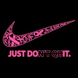 Just Dont Quit Svg, Breast Cancer Awareness Nike Just Dont Quit Svg,