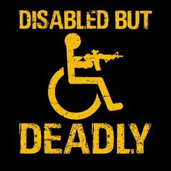 Disabled But Deadly Svg, Trending Svg, Funny Svg, Amendment Svg