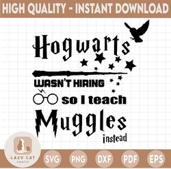Wasn't hiring so i teach SVG, png, Harry Potter svg, Potter svg,png, Silhouette cut files, Hogwarts SVG, Dxf, Png, Eps,