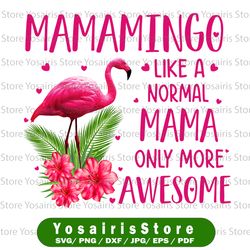 Mamamingo Like A Normal Mama Only More Awesome Png, Pink Flamingo Png, Flamingo Lover Png, Mother's Day Png