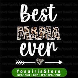 Best Mom Ever Png, Mama Shirt Png, Mother's Day Png, Mama Png Sublimation Design, Mama Png File