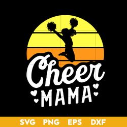 Cheer Mama Svg, Cheer Mom Svg, Mother's Day Svg, Png Dxf Eps Digital File