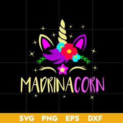 Madrinacorn Svg, Unicorn Mom Svg, Mother's Day Svg, Png Dxf Eps Digital File