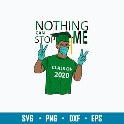Nothing Can Stop Me Class Green Svg, Png Dxf Eps Digital  File