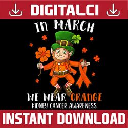 St Patrick's Day We Wear Orange For Kidney Cancer Awareness PNG Sublimation Designs