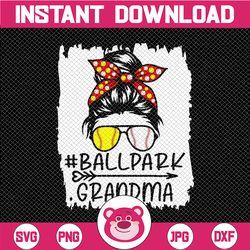 Messy Bun Hair BallPark Grandma Png, Softball Baseball Mothers Day Png, Baseball Mom Png, Printable