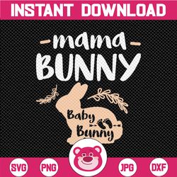 Easter Pregnancy Quote Svg, Mom Mama Bunny Baby Bunny Svg, Mama Bunny SVG, Baby Bunny SVG, Pregnancy svg, Easter svg
