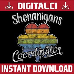 Shenanigans Coordinator St Paddy's Clovers Patrick's Day PNG Sublimation Designs
