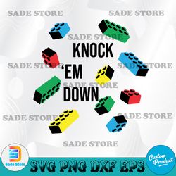 Knock Em Down DIGITAL DOWNLOAD svg, dxf, png, pdf, digital download