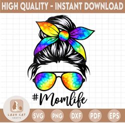 Mom Life Tie Dye PNG - Tie Dye Sublimation - Messy Bun PNG