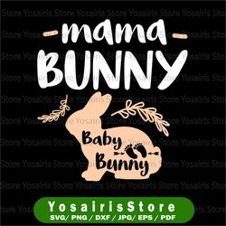 Easter Pregnancy Quote Svg, Mom Mama Bunny Baby Bunny Svg, Mama Bunny SVG, Baby Bunny SVG, Pregnancy svg, Easter svg