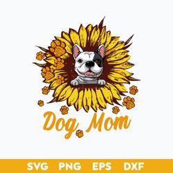 Dog Mom Svg, Sunflower Dog Mom Svg, Mother's Day Svg, Png Dxf Eps Digital File