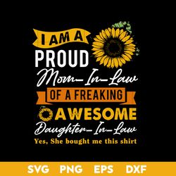 I Am A Proud Mom In Law Of A Freaking Awesome Daughter Svg, Mother's Day Svg, Png Dxf Eps Digital File