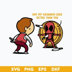 Hey My Grandma Does Better Than You Svg, Mother's Day Svg, Png Dxf Eps Digtal File