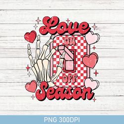 Retro Love Season PNG, Love Valentines Sublimation Design, Valentine PNG, Valentines day Png, Love Png, Retro Valentine