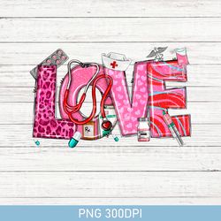 Love Nurse Valentine's Day PNG, Nurse Love PNG, Nursing PNG, Valentine Nurse PNG, Nurse Valentine PNG, Nurse Gifts PNG