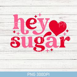 Retro Valentine's Day Hey Sugar Heart PNG, Cute Valentines Day Heart Sugar PNG, Hey Sugar PNG, Couple PNG, XOXOXO PNG