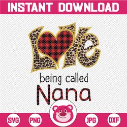 Love Is Being Called Nana Digital Design PNG - Valentines Day Sublimation Download - Mothers Day - Heat Transfer Printab