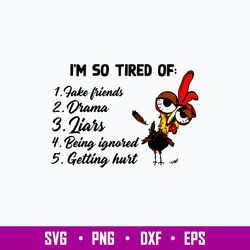 I_m So Tired Of Take Friends Drama Liars Being Ignored Grtting Hurt Svg, Png Dxf Eps File