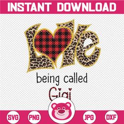 Love Is Being Called Gigi Digital Design PNG - Valentines Day Sublimation Download - Mothers Day - Heat Transfer Printab