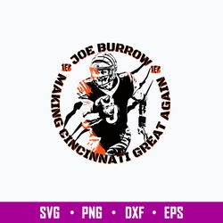 Joe Burrow making Cincinnati Great Again Svg, Cincinnati Bengals Svg, Png Dxf Eps File