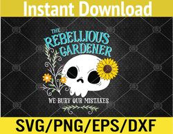 Rebellious Gardener Skull Cute Design for Gardening Lovers Svg, Eps, Png, Dxf, Digital Download