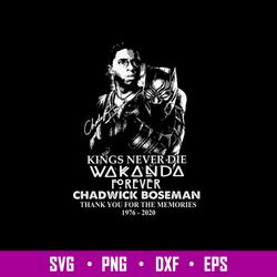 Kings Never Die Wakanda Forever Chadwick Boseman Svg, Black Panther Svg, Png Dxf Eps File