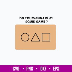 Korean Movie Squid Invitation Do You Wanna Play Squid Game Svg, Png Dxf Eps File