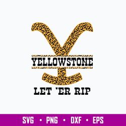 Leopard Yellowstone Let Er Rip Svg, YellowStone Svg, Png Dxf Eps File