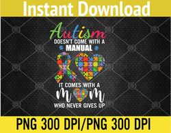 Inspirational Quote Autism Mom Shirt Autism Awareness PNG Digital Download