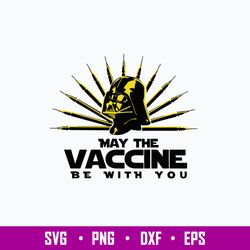 May The Vaccine Be With You Svg, Star Warp Svg, Png Dxf Eps File