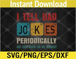 Mens I tell dad jokes periodically element vintage father's day Svg, Eps, Png, Dxf, Digital Download