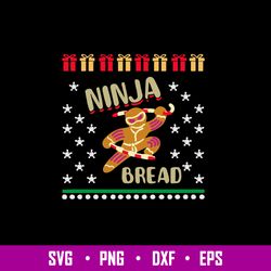 Ninjabread Man Gingerbread Ginjas X Mas Svg, Ninja Bread Svg, Png Dxf Eps File