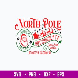 North Pole Hot Chocolate Santa Claus Approved Svg, Christmas Svg, Png Dxf Eps File