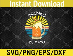 Drinko De Mayo Funny Cinco De Mayo Svg, Eps, Png, Dxf, Digital Download