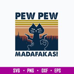 Pew Pew Madafakas Svg, Cat Funny Svg, Png Dxf Eps File