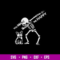 Pug You Make Me Happy Svg, Pug Dog, Skeleton Svg, Png Dxf Eps File