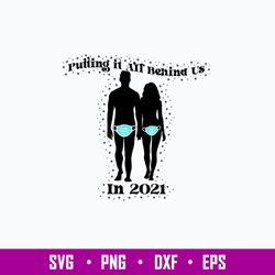 Putting It All Behind Us in 2021 Svg, Png Dxf Eps File