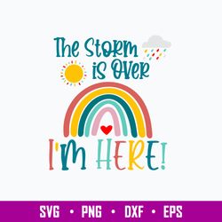 Rainbow After The Storm Svg, The Storm Is Over I_m Here Svg, Png Dxf Eps File
