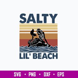 Salty Lil_ Beach Svg, Mermaid Salty Svg, Png Dxf Eps File